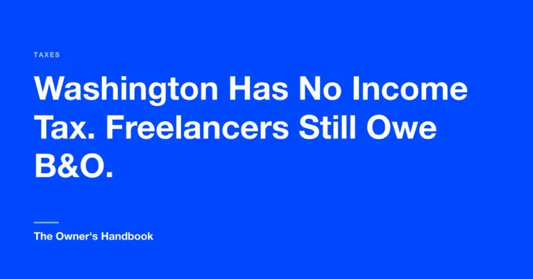 Washington Has No Income Tax. Freelancers Still Owe B&O.