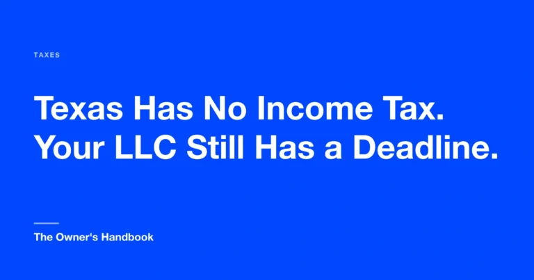 Texas Has No Income Tax. Your LLC Still Has a Deadline.
