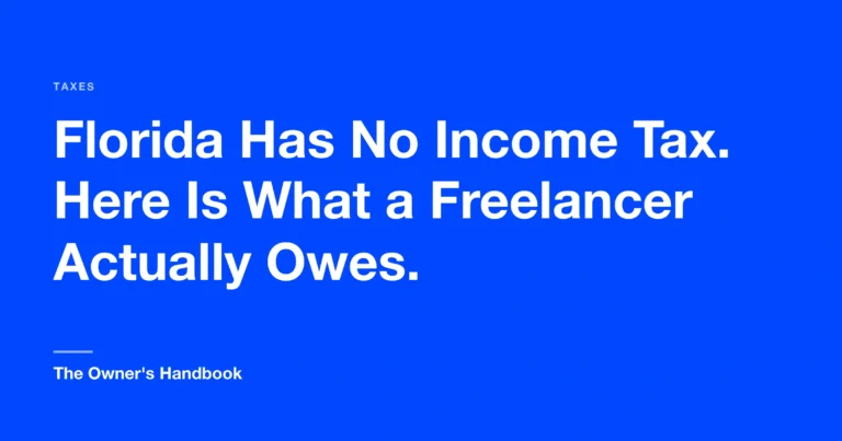 Florida Has No Income Tax. Here Is What a Freelancer Actually Owes.