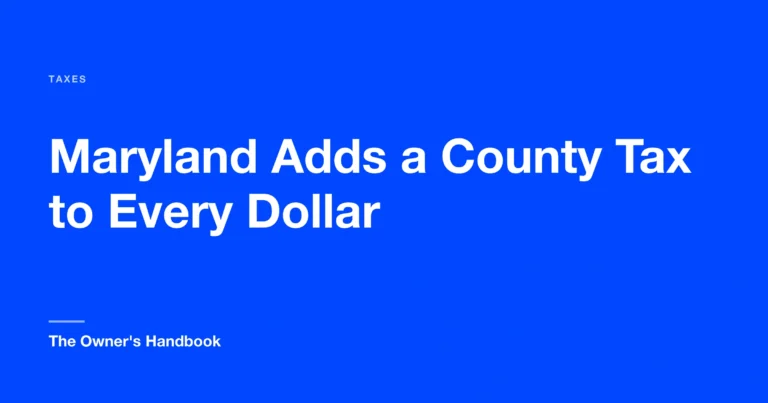 Maryland Adds a County Tax to Every Dollar You Earn