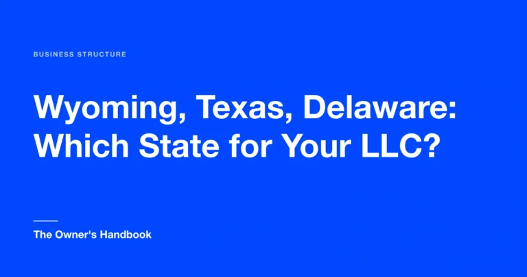 Wyoming, Texas, Delaware: Which State for Your LLC?