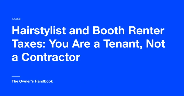 Hairstylist and Booth Renter Taxes: You Are a Tenant, Not a Contractor