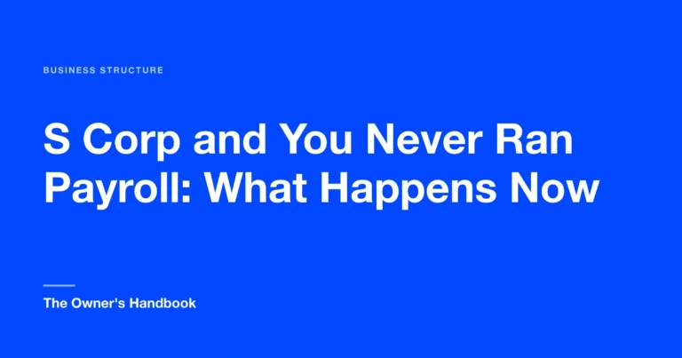 S Corp and You Never Ran Payroll: What Happens Now