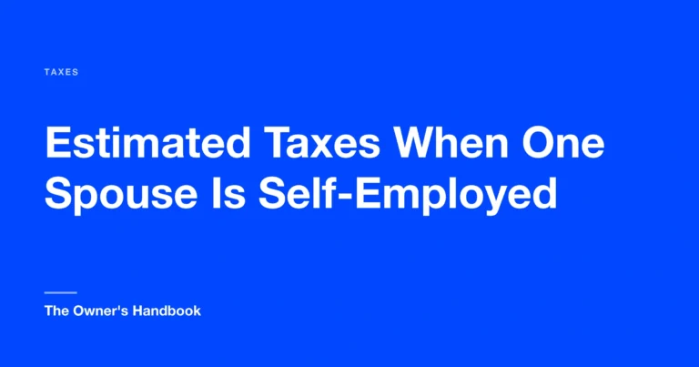 Estimated Taxes When One Spouse Is Self-Employed