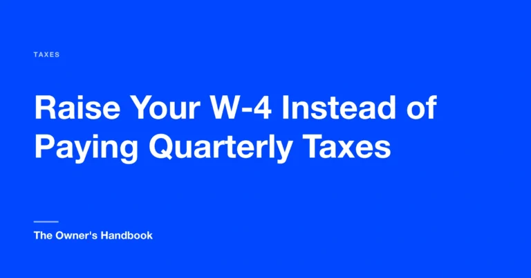 Raise Your W-4 Instead of Paying Quarterly Taxes